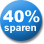 40% Sparen!