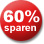 60% Sparen!