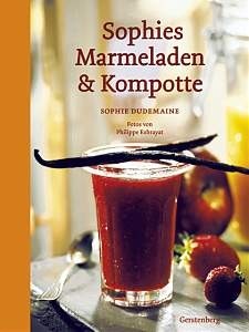 Kochbuch - Sophies Marmeladen & Kompotte