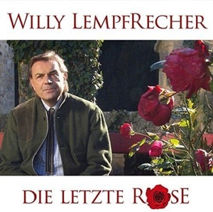 Willy Lempfrecher - Die Letzte Rose [CD]