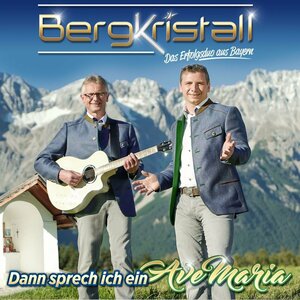 Bergkristall - Dann Sprech Ich Ein Ave Maria (CD)