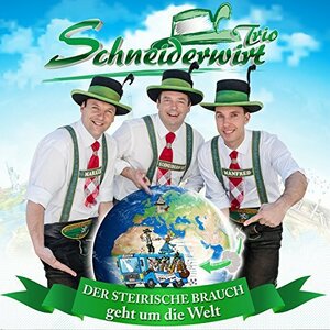 Schneiderwirt Trio: Der steirische Brauch geht um die Welt (CD)