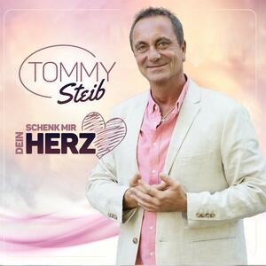 Tommy Steib: Schenk mir dein Herz (CD)