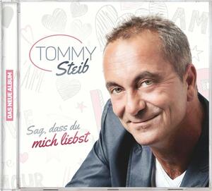 Tommy Steib: Sag, dass du mich liebst (CD)
