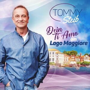 Tommy Steib - Dein Ti Amo am Lago Maggiore [CD]