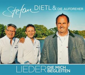 Stefan Dietl & Die Aufdreher - Lieder, die mich begleiten [3er-CD]