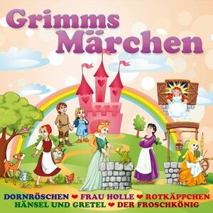 Grimms Mrchen - Lieder und Geschichten [CD]