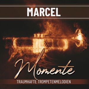 Marcel - Momente - Traumhafte Trompetenmelodien - CD