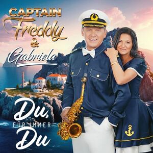 Captain Freddy & Gabriela - Du, Fr Immer Du CD