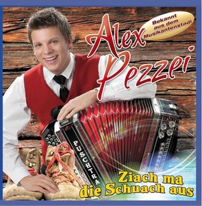 Alex Pezzei - Ziach ma die Schuach aus [CD]