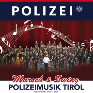 Polizeimusik Tirol - Marsch & Swing [CD]