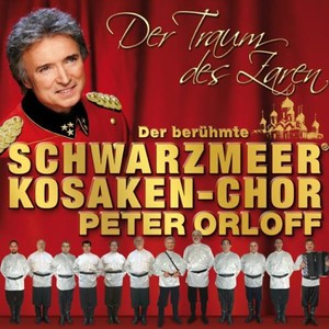 Peter & Schwarzmeer Kosaken-Chor Orloff - Der Traum des Zaren [CD]