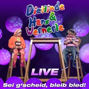 Dietlinde & Hans Wernerle - Sei gscheid, bleib bled! [CD]