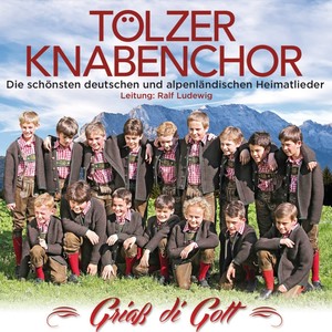 Tlzer Knabenchor - Gra di Gott - Die schnsten deutschen und alpenlndischen Heimatlieder [CD]