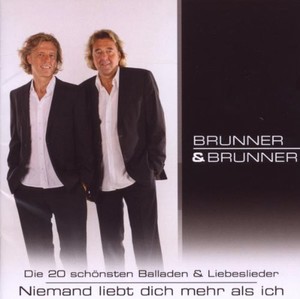 Brunner&Brunner Die 20 schnsten Balladen & Liebeslieder - Weil ich dich immer noch liebe [CD]