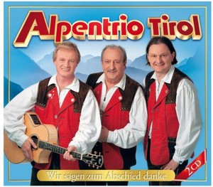 Alpentrio Tirol - Wir sagen zum Abschied danke [CD]