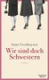 Wir sind doch Schwestern - Anne Gesthuysen - Buch 
