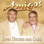 Zwei Herzen aus Gold - Die Amigos [CD] 