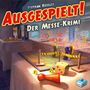 Ausgespielt: Der Messe-Krimi - Krimispiel 