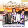 Die Vaiolets: Gib nie die Hoffnung auf (CD) 