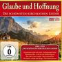 Glaube und Hoffnung - Die sch�nsten Kirchlichen Lieder [CD+DVD] 