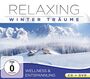 Relaxing - Wintertr�ume CD & DVD