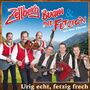 Zellberg Buam & die Fetzign aus dem Zillertal - Urig echt, fetzig frech CD 