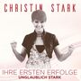 Christin Stark - Ihre ersten Erfolge - Unglaublich Stark CD 