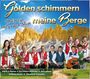 Golden schimmern meine Berge - CD 