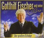Gotthilf Fischer: Die gro�en Erfolge (CD) 