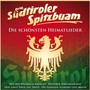 Original S�dtiroler Spitzbuam - Die sch�nsten Heimatlieder [CD] 