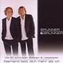 Brunner&Brunner Die 20 sch�nsten Balladen & Liebeslieder - Weil ich dich immer noch liebe [CD] 