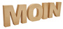 Buchstaben Buche Echtholz Deko MOIN Schriftzug Holzbuchstaben 40.11-14