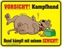 Rahmenlos Blechschild: Vorsicht Kampfhund - Hund kmpft mit seinem Gewicht 
