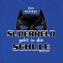Superhelden T-Shirt blau Schulanfang Superheld geht in die Schule mit Wunschname