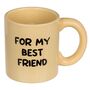 Tasse for my best friend Geschenkidee f�r Junggesellenabschied Penis in Tasse