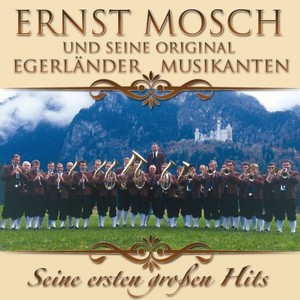 ERNST MOSCH & SEINE EGERL�NDER MUSIKANTEN [CD]