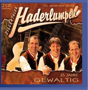 Zillertaler Haderlumpen - 25 Jahre-Gewaltig [CD]