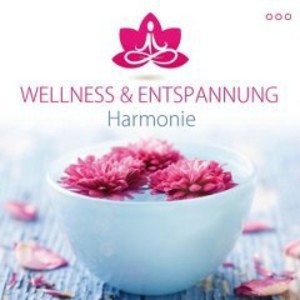 Harmonie - Wellness & Entspannung [CD]