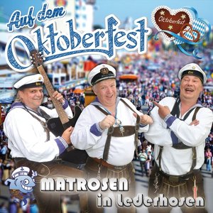 Matrosen In Lederhosen: Auf Dem Oktoberfest (CD)