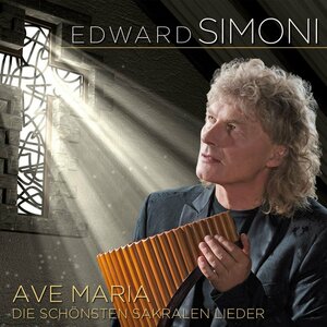 Edward Simoni - Ave Maria - Die sch�nsten sakralen Lieder (CD)