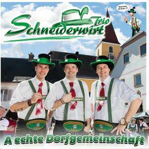 Schneiderwirt Trio: A echte Dorfgemeinschaft (CD)