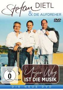 Stefan Dietl & Die Aufdreher - Unser Weg ist die Musik (DVD)