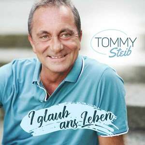 Tommy Steib - I glaub ans Leben (CD)
