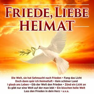 Friede, Liebe, Heimat [2-er-CD]