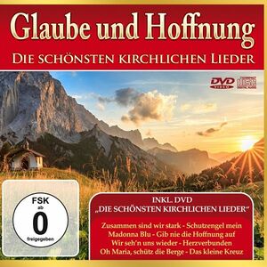 Glaube und Hoffnung - Die sch�nsten Kirchlichen Lieder [CD+DVD]