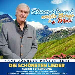 Blauer Himmel, wei�e Berge & a Musi - Die sch�nsten Lieder aus der TV-Sendung [CD]