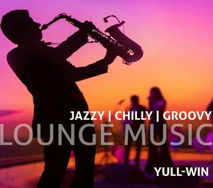 Yull-Win - Lounge Music - Jazzy Chilly Groovy - CD
