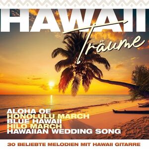 Hawaii Trume 30 Beliebte Melodien mit Hawaii Gitarre - 2er CD