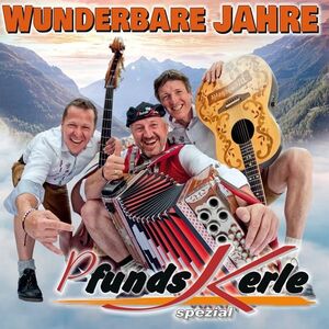 Pfundskerle - Wunderbare Jahre - 30 Jahre Und Noch Mehr! - CD
